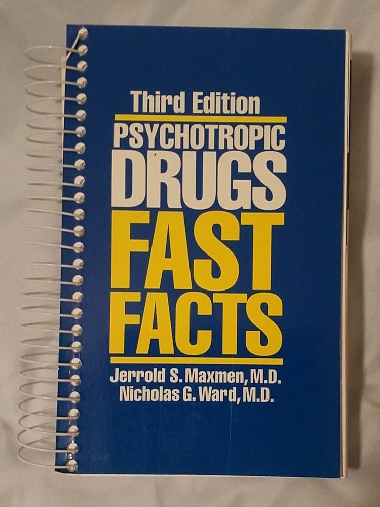 Psychotropic Drugs Fast Facts Third Edition by Jerrold Maxmen, M.D.