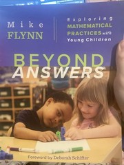Beyond Answers : Exploring Mathematical Practices with Young Children by Mike