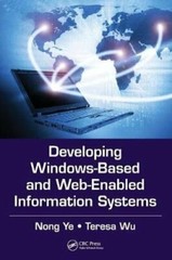 Developing Windows-Based and Web-Enabled Information Systems by Nong Ye: New