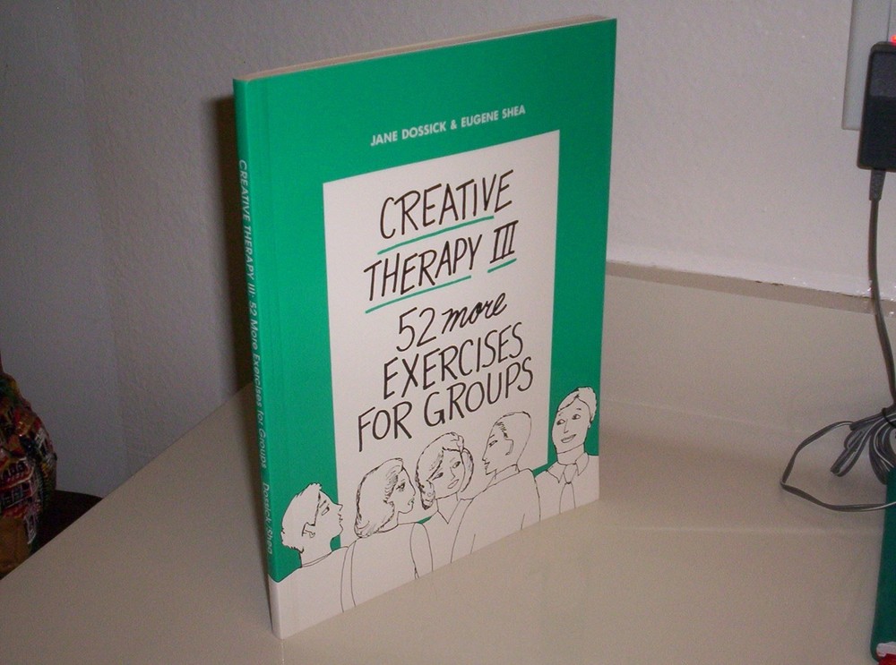 Creative Therapy III: 52 More Exercises for Groups