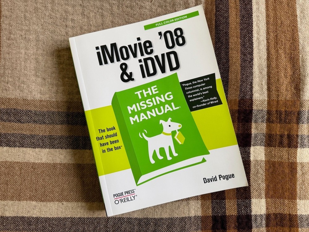 iMovie ’08 & iDVD: The Missing Manual, David Pogue, O’Reilly Media, Oct. 2007