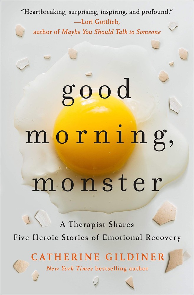 Good Morning, Monster: A Therapist Shares Five Heroic Stories of Emotional R…