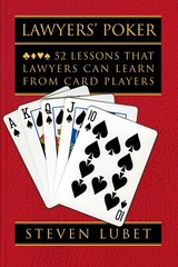 Lawyers’ Poker: 52 Lessons that Lawyers Can Learn from Card Players – Lubet,…