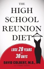The High School Reunion Diet: Lose 20 Year- 1439182558, hardcover, David Colbert