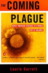 The Coming Plague: Newly Emerging Diseases in a World Out of Balance – VERY GOOD