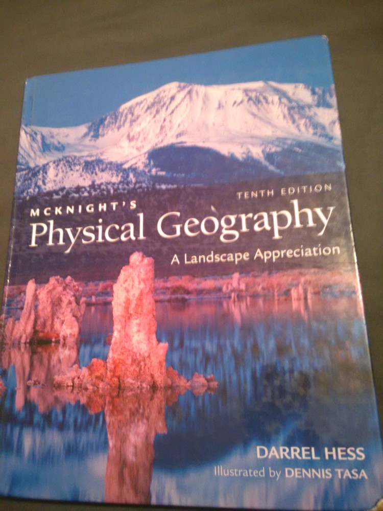 McKnight’s Physical Geography: A Landscape Appreciation (10th Edition) Hess,