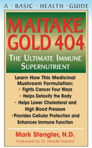 Maitake Gold 404 : The Ultimate Immune Supernutrient : Learn How this Medicin…