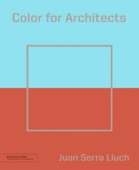 Color for Architects (Architecture Brief) (Architecture Briefs), Lluch, Juan Ser