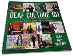 Deaf Culture 101 Visual Reference ASL American Sign Language Gilda Toby Ganezer