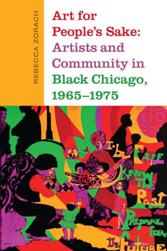 Art for People’s Sake: Artists and Community in Black Chicago, 1965-1975: Used