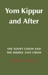 Yom Kippur and After: The Soviet Union and the Middle East Crisis (Cambridge Rus