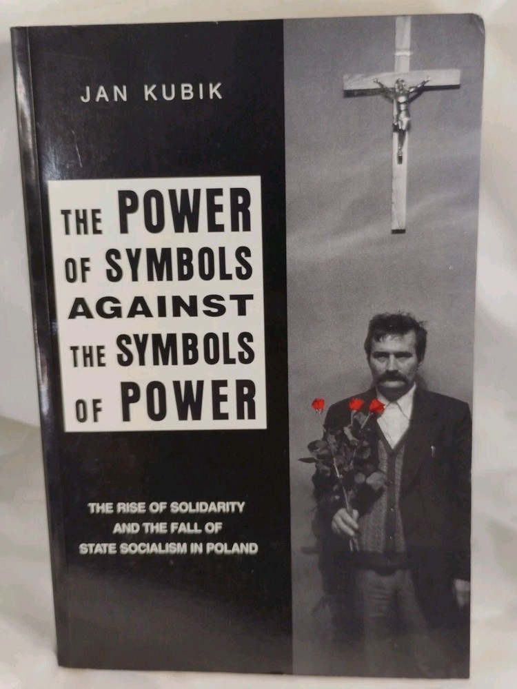 The Power of Symbols Against the Symbols of Power Poland by Kubik Paperback