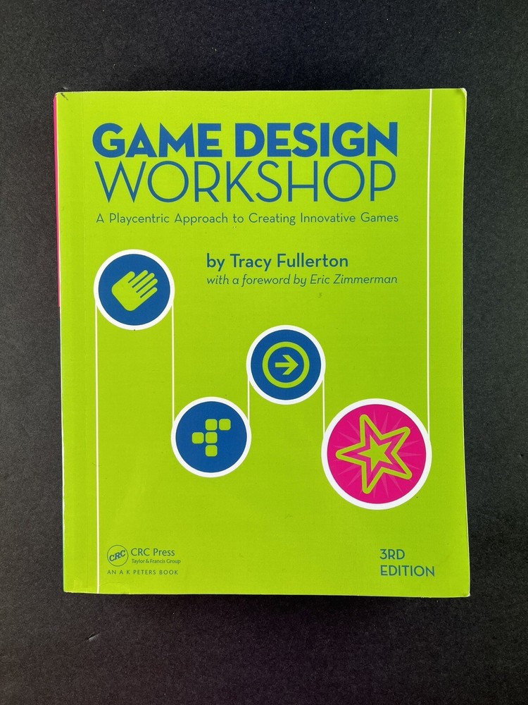 Game Design Workshop: A Playcentric Approach to Creating Innovative Games 3rd Ed