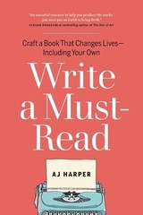 Write a Must-Read: Craft a Book That Cha…, Harper, AJ