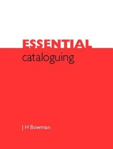 Essential Cataloguing – Paperback By J. H. Bowman – VERY GOOD