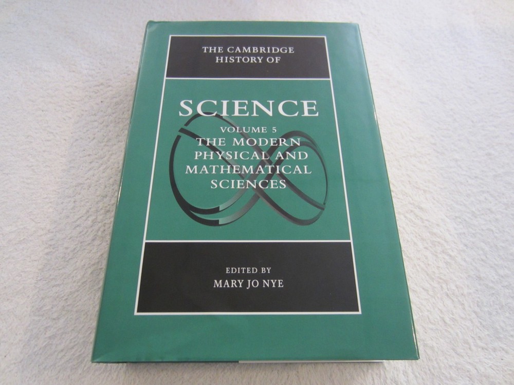 Cambridge History of Science Vol 5 The Modern Physical and Mathematical Sciences