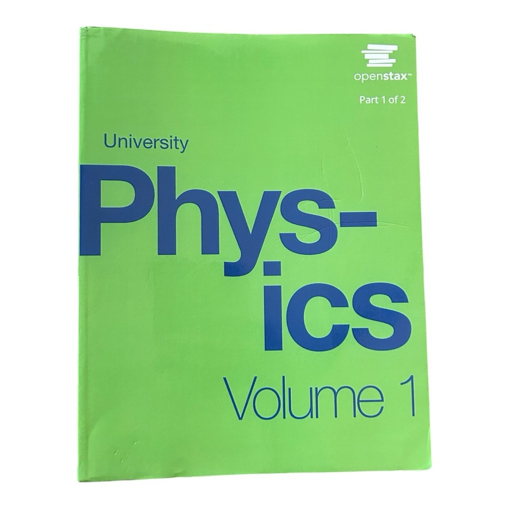 University Physics Volume 1 Part 1 of 2 Openstax ISBN 978-1-50669-817-5