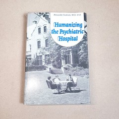 Humanizing the Psychiatric Hospital