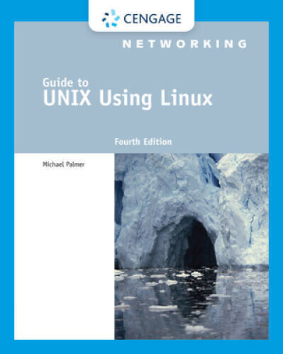 Guide to UNIX Using Linux (Networking (Course Technology)) – VERY GOOD