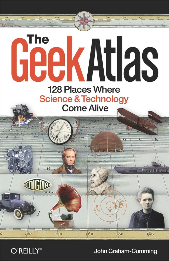 The Geek Atlas: 128 Places Where Science and Technology Come Alive – paperba…