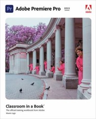 Adobe Premiere Pro Classroom in a Book; 20- paperback, Maxim Jago, 9780137625123