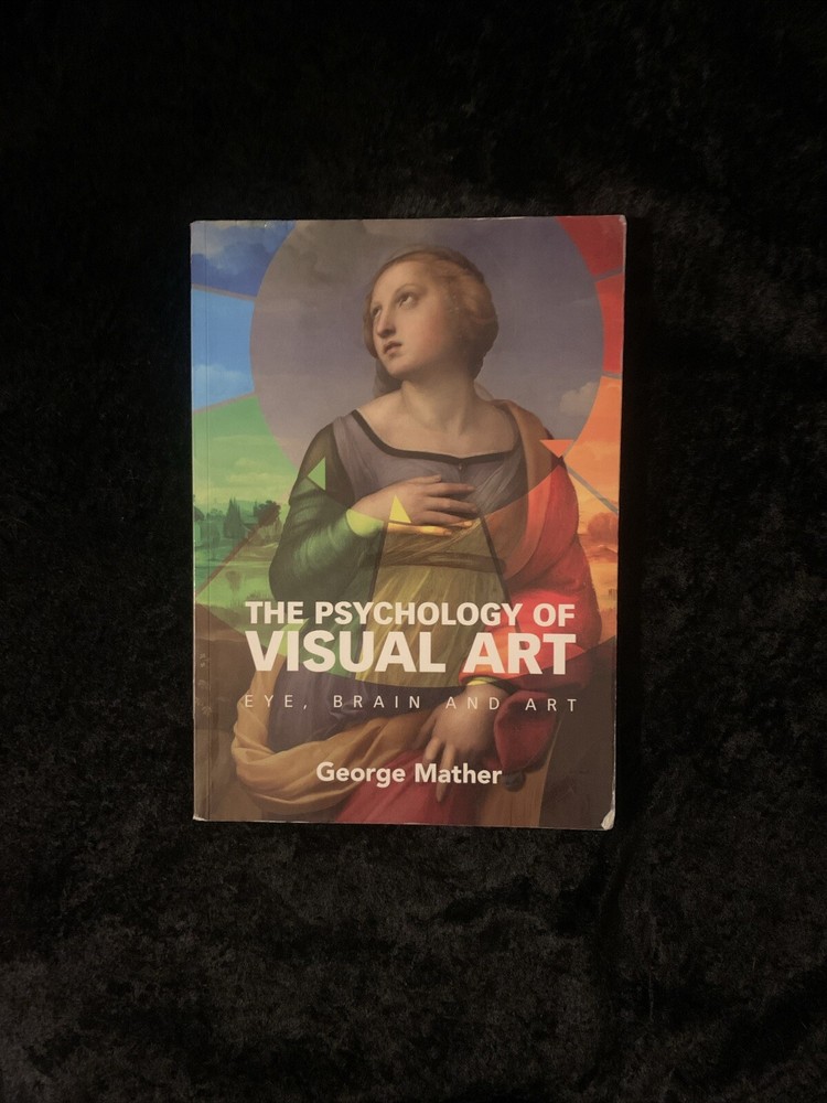 The Psychology of Visual Art: Eye, Brain and Art by George Mather: Used