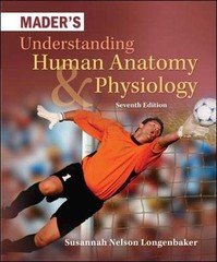 Mader’s Understanding Human Anatomy & Physiology