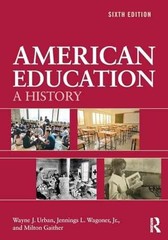 American Education: A History – Paperback, by Urban Wayne J.; – Very Good
