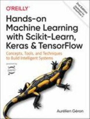 Hands-On Machine Learning with Scikit-Learn, Keras, and TensorFlow by A Géron
