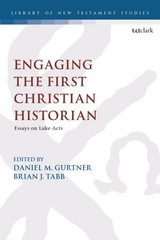 Engaging the First Christian Historian : Essays on Luke-acts, Hardcover by Gu…