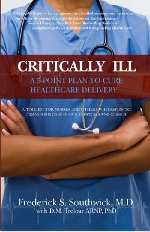 Critically Ill : A 5-Point Plan to Cure Healthcare Delivery Paper