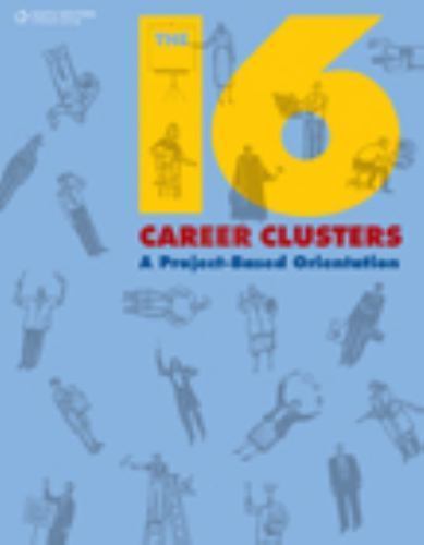 The 16 Career Clusters: A Project-Based Orientation (Middle School Solutions)