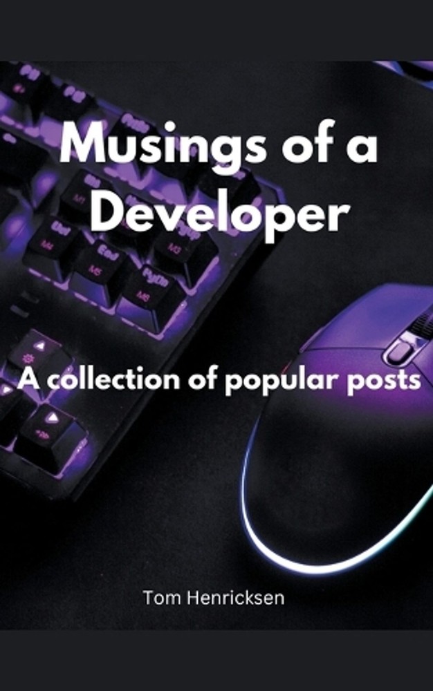 Musings of a Developer by Tom Henricksen Paperback Book