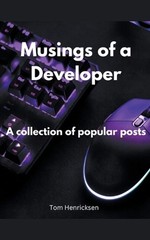 Musings of a Developer by Tom Henricksen Paperback Book