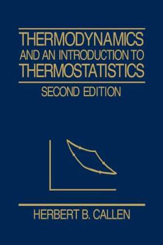 Thermodynamics and an Introduction to Thermostatistics – Paperback – GOOD