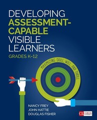 Developing Assessment-Capable Visible Learners, Grades K-12: Maximizing Skil…