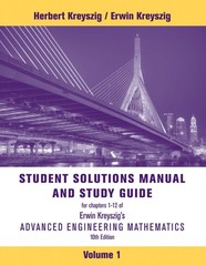 Advanced Engineering Mathematics, 10e Volume 1: Chapters 1 – 12 Student Solu…