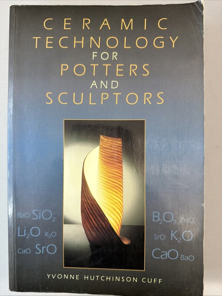 Ceramic Technology for Potters and Sculptors by Yvonne Hutchinson Cuff (1996,…