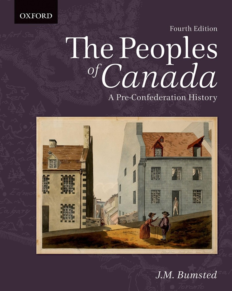 The Peoples of Canada: A Pre-Confederation History – paperback Bumsted, J.M.