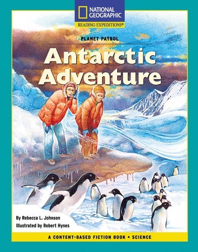 Content-Based Chapter Books Fiction (Science: Planet Patrol): Antarctic Adventur
