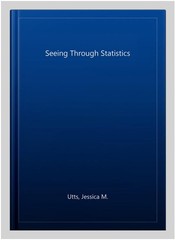 Seeing Through Statistics, Paperback by Utts, Jessica M., Like New Used, Free…