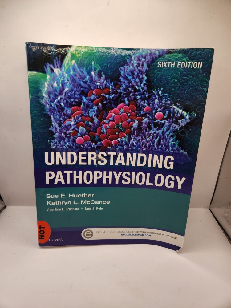 Understanding Pathophysiology by Kathryn L. McCance and Sue E. Huether (2016,…