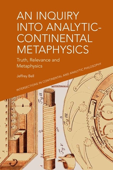 An Inquiry Into Analytic-Continental Metaphysics: Truth, Rel…