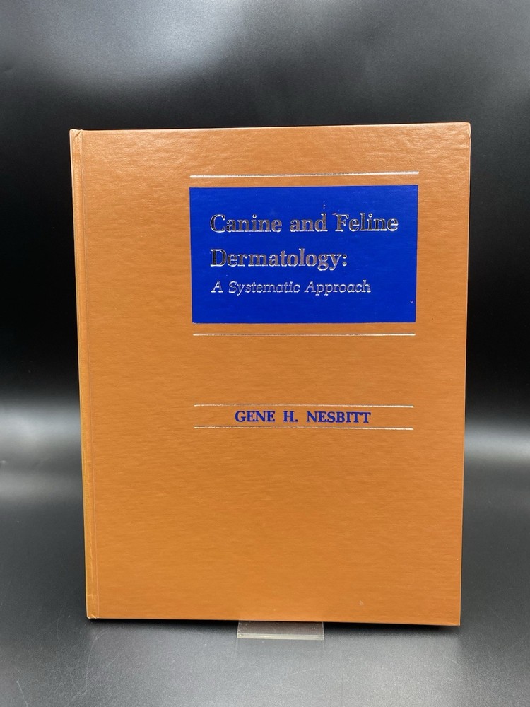 Canine And Feline Dermatology A Systematic Approach H/B Book By Gene H Nesbitt