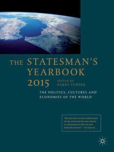 The Statesman’s Yearbook 2015: The Politics, Cultures and Economies of the Worl