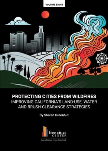 Protecting Cities From Wildfires: Improving California’s Land-Use, Water And