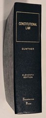 Constitutional Law Eleventh Edition Gerald Gunther University Casebook Series