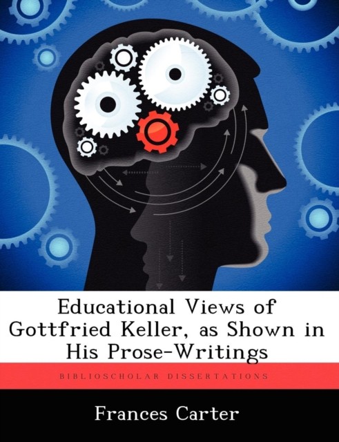 Carter – Educational Views of Gottfried Keller as Shown in His Prose- – X555z