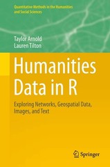 Humanities Data in R: Exploring Networks, Geospatial Data, Ima…
