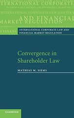 CONVERGENCE IN SHAREHOLDER LAW (INTERNATIONAL CORPORATE By Mathias M. Siems NEW